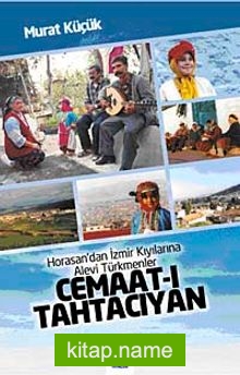 Cemaat-ı Tahtacıyan Horasan’dan İzmir Kıyılarına Alevi Türkmenler