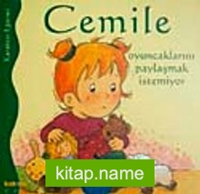 Cemile Oyuncaklarını Paylaşmak İstemiyor