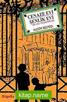 Cenaze Evi Şenlik Evi Bir Aile Trajikomedisi