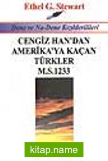Cengiz Han’dan Amerika’ya Kaçan Türkler M.S.1233 / Dene ve Na-Dene Kızılderilileri