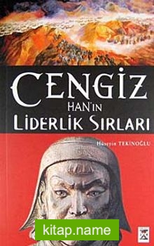 Cengiz Han’ın Liderlik Sırları