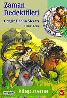 Cengiz Han’ın Mezarı Zaman Dedektifleri (3.kitap)