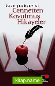 Cennetten Kovulmuş Hikayeler