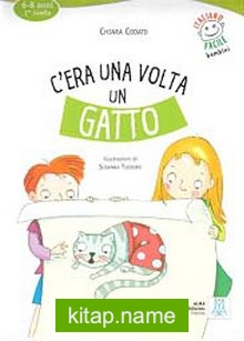 C’era una volta un gatto +CD (İtalyanca Okuma Kitabı) 6-8 yaş Livello-1