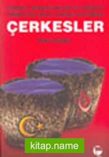 Çerkesler: Osmanlı İmparatorluğu ve Kemalist Türkiye’nin Devlet-İktidar Sisteminde