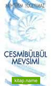 Çeşmibülbül Mevsimi