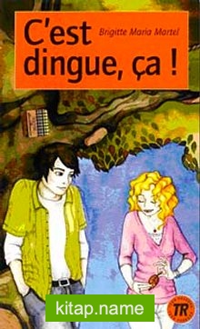 C’est dingue, ça (Niveau-4) 1200 mots -Fransızca Okuma Kitabı