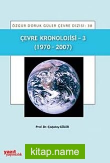 Çevre Kronolojisi -3 (1970-2007)