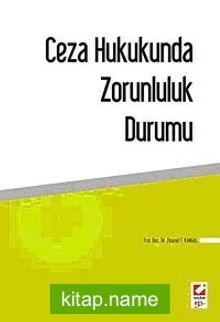 Ceza Hukukunda Zorunluluk Durumu