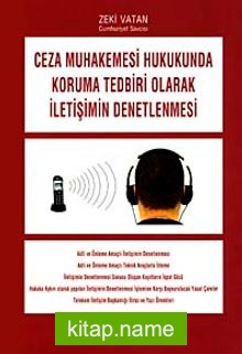 Ceza Muhakemesi Hukukunda Koruma Tedbiri Olarak İletişimin Denetlenmesi