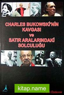 Charles Bukowski’nin Kavgası ve Satır Aralarındaki Solculuğu