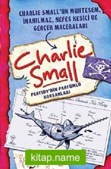 Charlie Small – Perfidy’nin Parfümlü Korsanları
