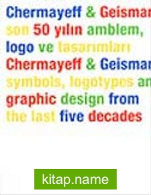 Chermayeff  Geismar Son 50 Yılın Amblem, Logo ve Tasarımları Chermayeff  Geismar Symbols, Logotypes And Graphic Design From The Last Five Decades
