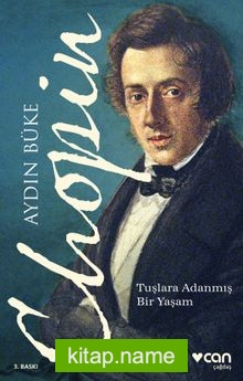 Chopin  Tuşlara Adanmış Bir Yaşam