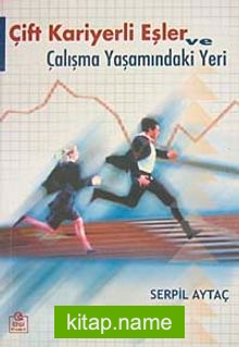 Çift Kariyerli Eşler ve Çalışma Yaşamındaki Yeri