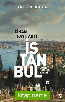 Cihan Payitahtı İstanbul 2500 Yıllık Tarihi