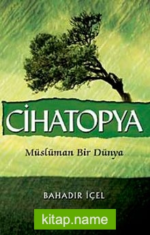 Cihatopya Müslüman Bir Dünya