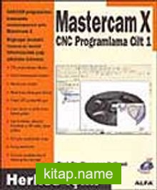 Cilt 1 – Mastercam X CNC Programlama / Herkes İçin