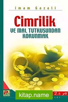 Cimrilik ve Mal Tutkusundan Korunmak