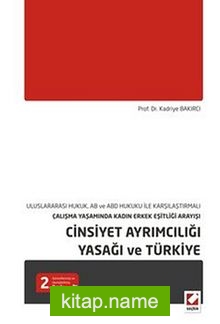 Cinsiyet Ayrımcılığı Yasağı ve Türkiye (Çalışma Yaşamında Kadın Erkek Eşitliği Arayışı)