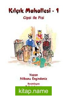 Cipsi İle Pisi / Kılçık Mahallesi-1