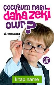 Çocuğum Nasıl daha Zeki Olur?