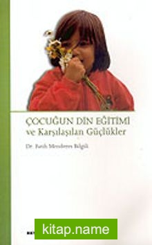 Çocuğun Din Eğitimi ve Karşılaşılan Güçlükler