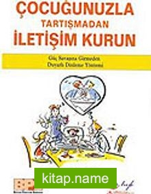 Çocuğunuzla Tartışmadan İletişim Kurun