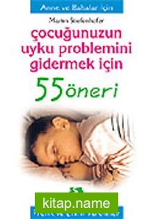 Çocuğunuzun Uyku Problemini Gidermek için/55 Öneri Serisi