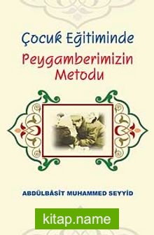 Çocuk Eğitiminde Peygamberimizin Metodu