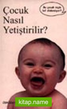 Çocuk Nasıl Yetiştirilir?