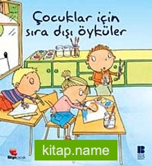 Çocuklar İçin Sıradışı Öyküler