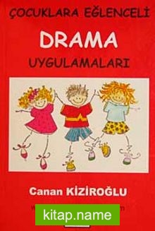 Çocuklara Eğlenceli Drama Uygulamaları