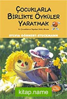 Çocuklarla Birlikte Öyküler Yaratmak ve Çocuklarca Yapılan Sekiz Resim