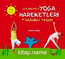 Çocuklarla Yoga Hareketleri ve Sağlıklı Yaşam