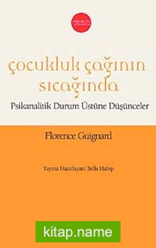 Çocukluk Çağının Sıcağında Psikanalitik Durum Üstüne Düşünceler