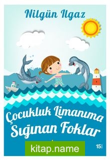 Çocukluk Limanıma Sığınan Foklar