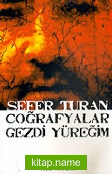 Coğrafyalar Gezdi Yüreğim