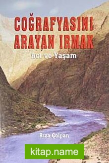 Coğrafyasını Arayan Irmak  Acı ve Yaşam