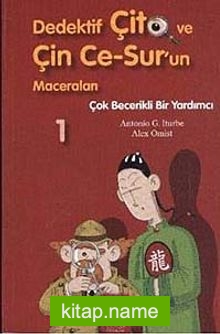 Çok Becerikli Bir Yardımcı / Dedektif Çito ve Çin Ce-Sur’un Maceraları -1