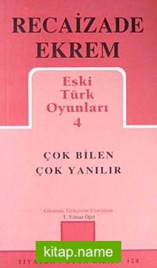 Çok Bilen Çok Yanılır / Eski Türk Oyunları 4