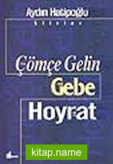 Çömçe Gelin/Gebe/Hoyrat