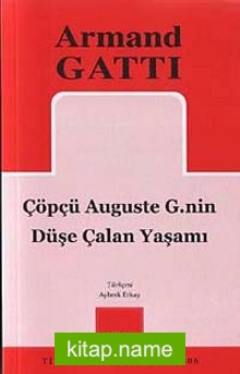 Çöpçü Auguste G.nin Düşe Çalan Yaşamı