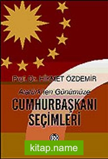 Cumhurbaşkanı Seçimleri / Atatürk’ten Günümüze
