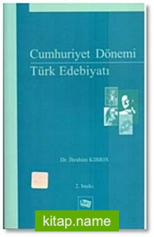Cumhuriyet Dönemi Türk Edebiyatı (Yeni Türk Edebiyatı) / İbrahim Kıbrıs