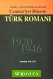 Cumhuriyet Dönemi Türk Romanı -1920-1946-