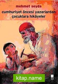 Cumhuriyet Öncesi Yazarlardan Çocuklara Hikayeler