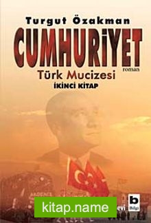 Cumhuriyet  Türk Mucizesi (İkinci Kitap)