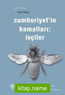 Cumhuriyet’in Hamalları:İşçiler