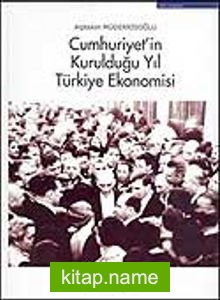 Cumhuriyetin Kurulduğu Yıl Türkiye Ekonomisi